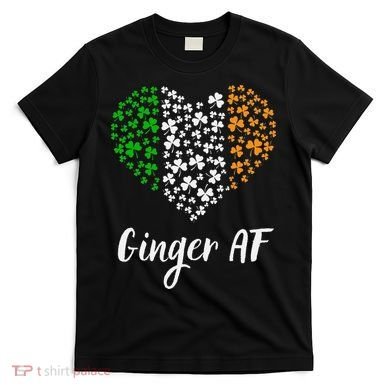 Ginger AF Drinking Redhead Irish St Patrick's Day T-Shirt
