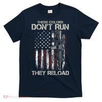 Gun American Flag Colors Don't Run They Reload T-Shirt thumb 0