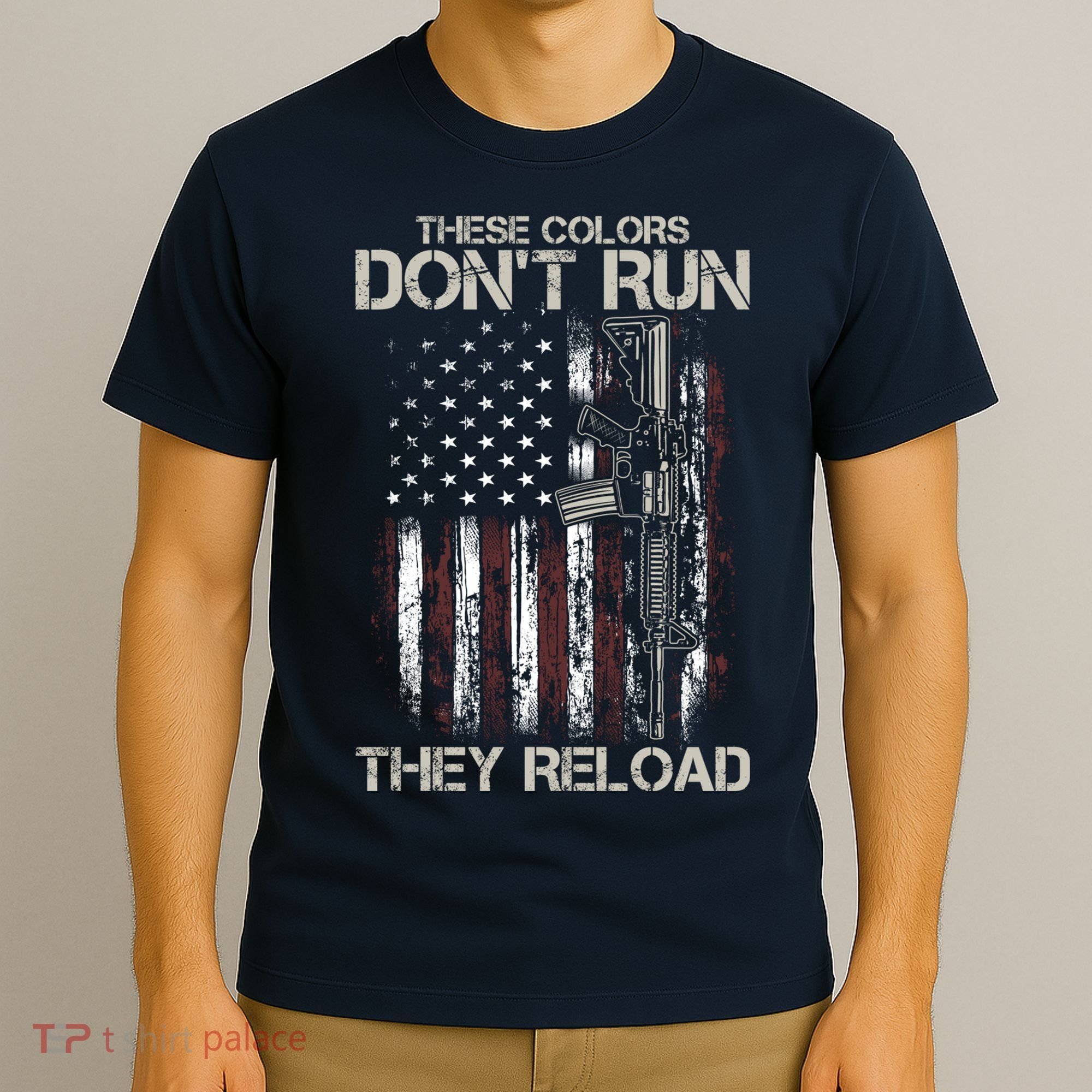 Gun American Flag Colors Don't Run They Reload T-Shirt