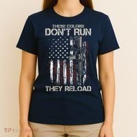 Gun American Flag Colors Don't Run They Reload T-Shirt thumb 4