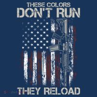 Gun American Flag Colors Don't Run They Reload T-Shirt thumb 7