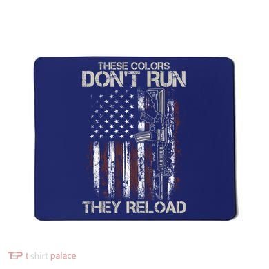 Gun American Flag Colors Don't Run They Reload Mousepad