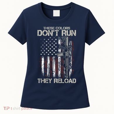 Gun American Flag Colors Don't Run They Reload Women's T-Shirt