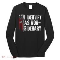 Gun American Flag I Identify As Non Bidenary Long Sleeve Shirt thumb 0