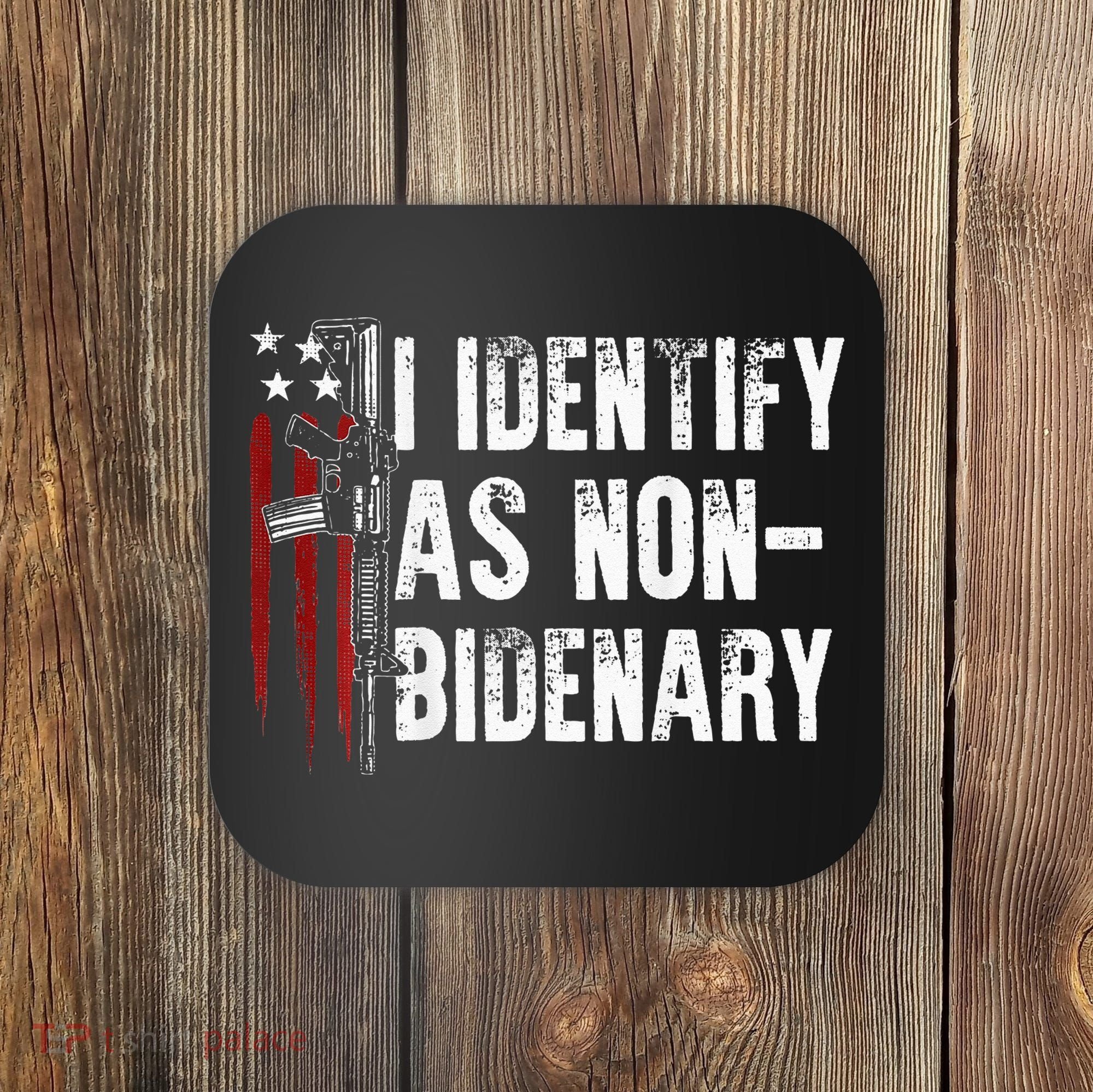 Gun American Flag I Identify As Non Bidenary Coaster