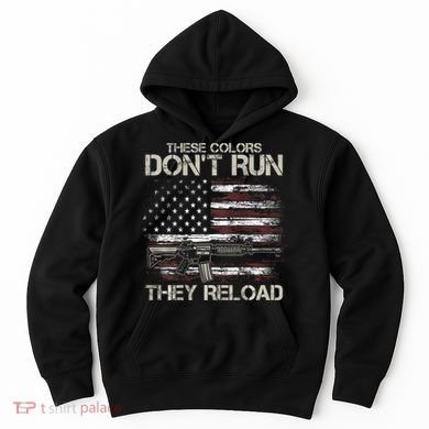 Gun American Flag Colors DonT Run They Reload Hoodie