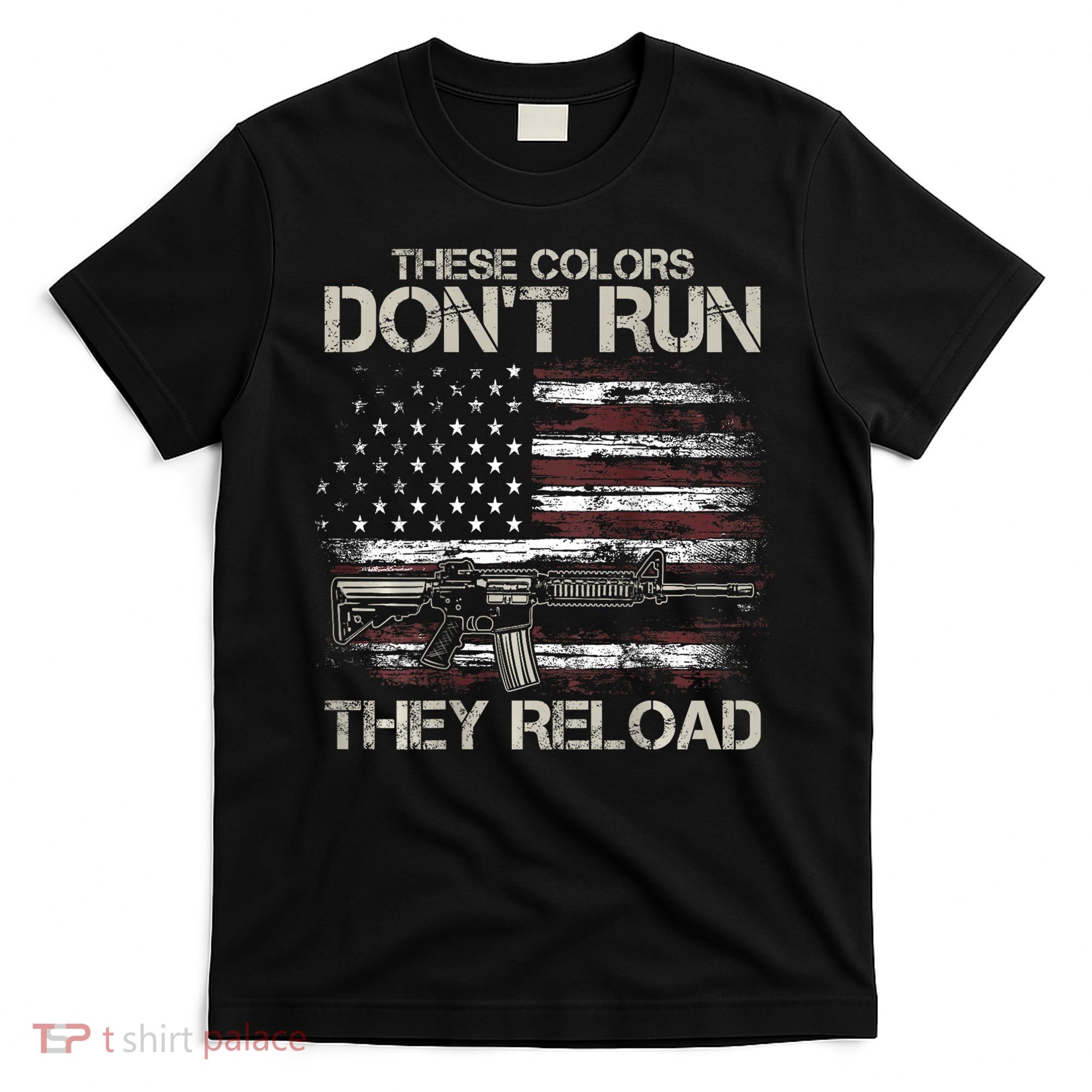 Gun American Flag Colors DonT Run They Reload T-Shirt