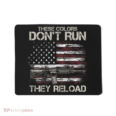 Gun American Flag Colors DonT Run They Reload Mousepad