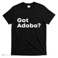 Got Adobo Filipino Cuisine Philippines Pinoy Chicken Pork T-Shirt thumb 0