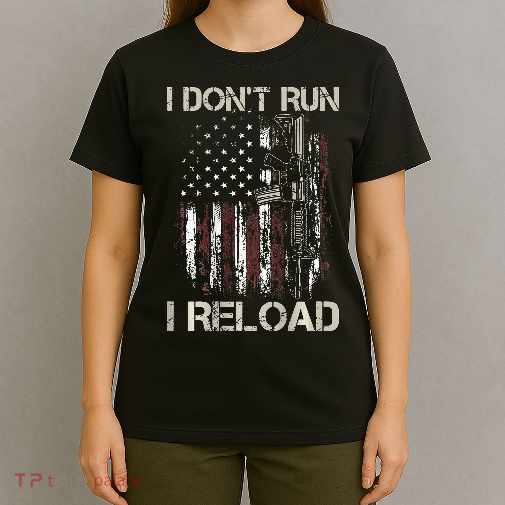 Gun American Flag I Don't Run I Reload I Dont Run T-Shirt