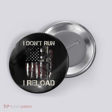 Gun American Flag I Don't Run I Reload I Dont Run Button