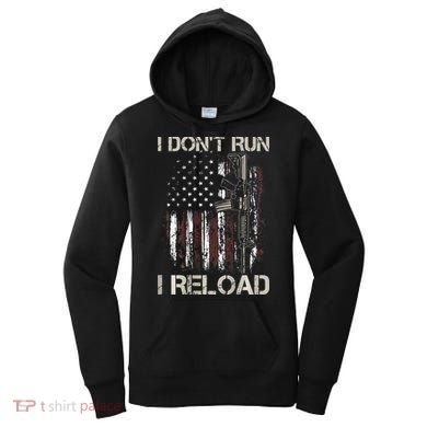 Gun American Flag I Don't Run I Reload I Dont Run Women's Hoodie