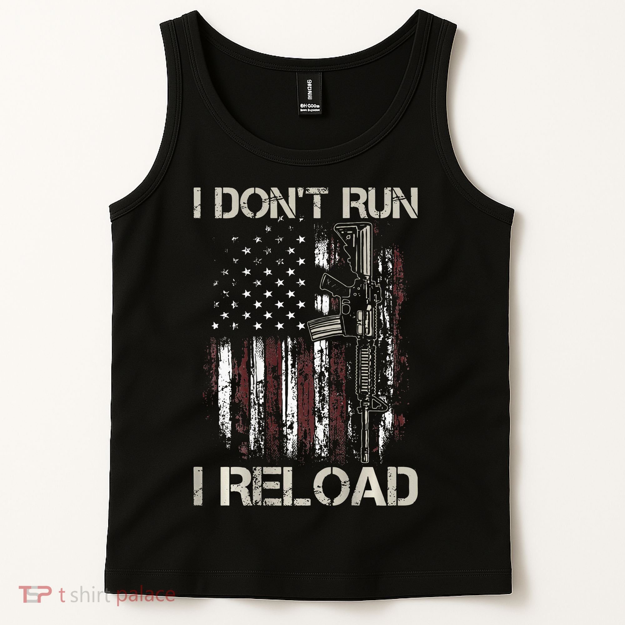 Gun American Flag I Don't Run I Reload I Dont Run Tank Top