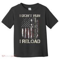 Gun American Flag I Don't Run I Reload I Dont Run Toddler T-Shirt thumb 0