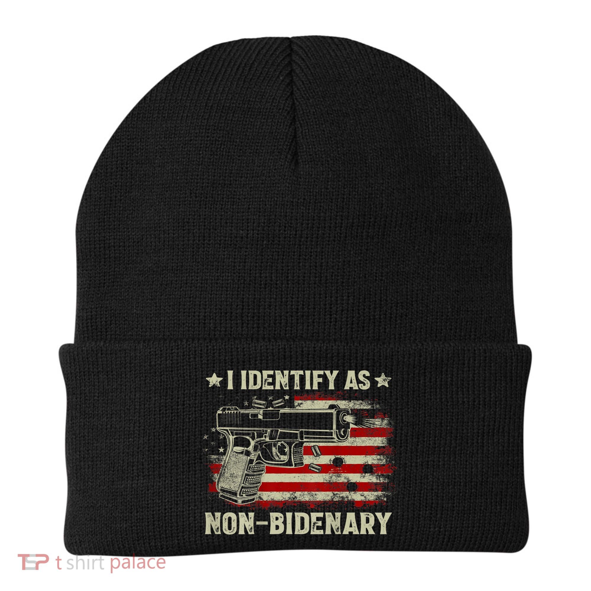 Gun American Flag Funny I Identify As NonBidenary Beanie