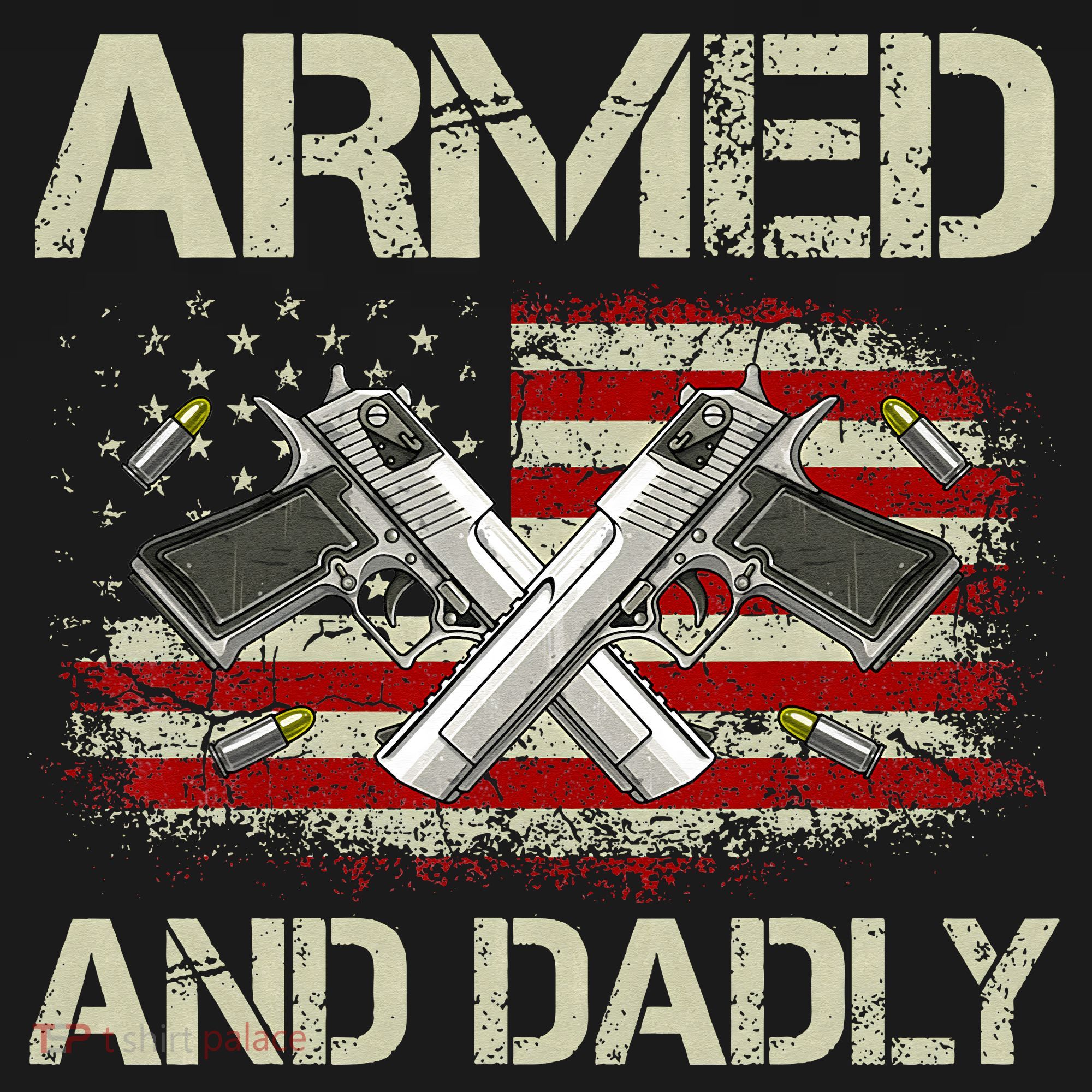 Gun American Flag Armed And Dadly Funny Deadly Fathers Day Long Sleeve Shirt