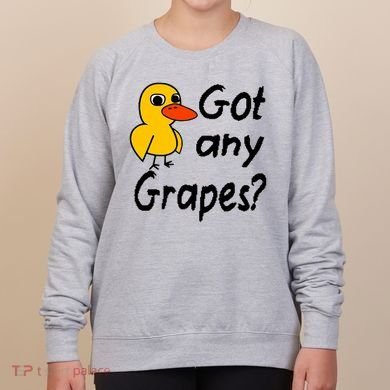 Got Any Grapes The Duck Song Women's Sweatshirt