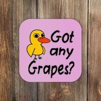 Got Any Grapes The Duck Song Coaster thumb 0