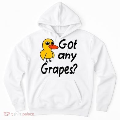 Got Any Grapes The Duck Song Hoodie