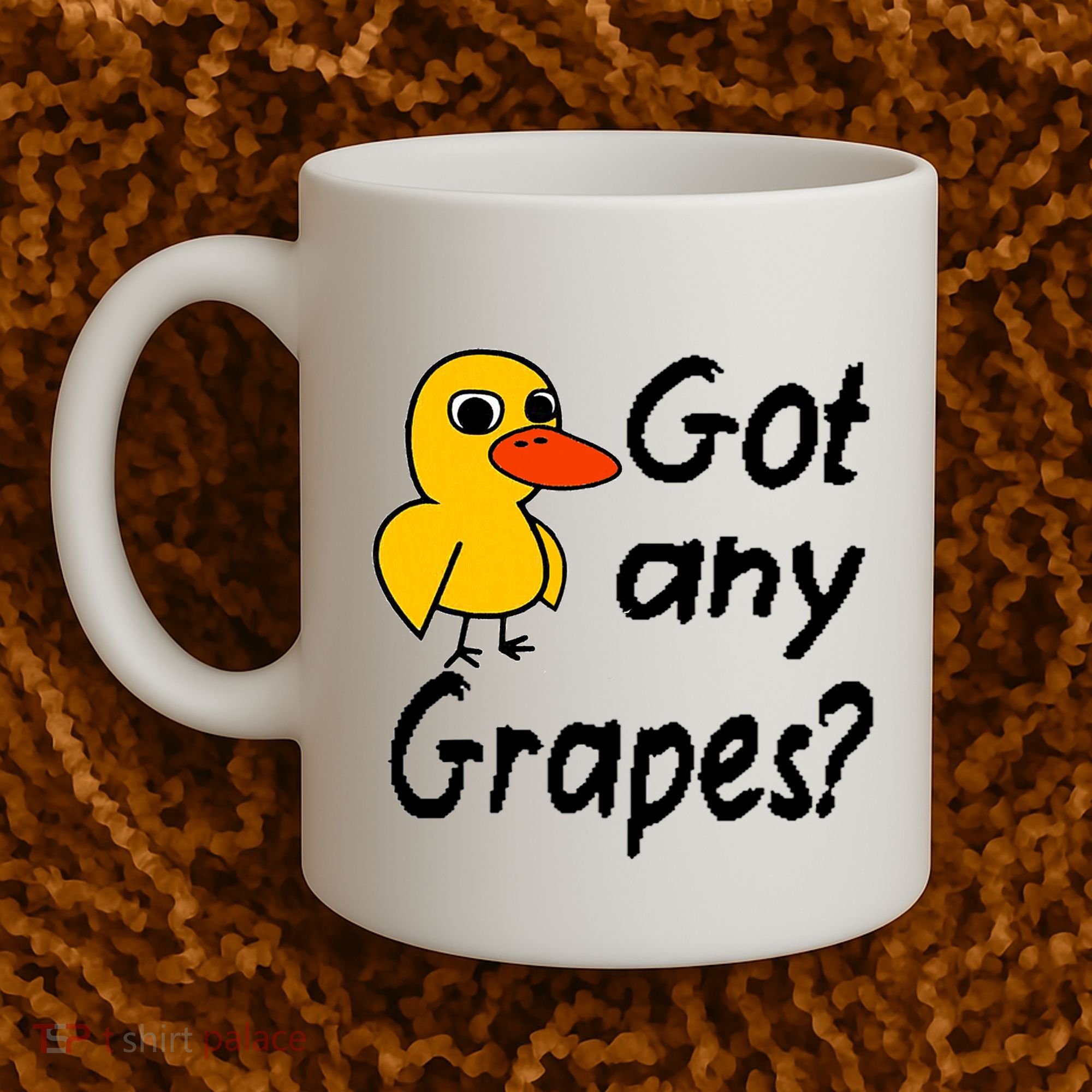 Got Any Grapes The Duck Song Coffee Mug