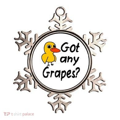 Got Any Grapes The Duck Song Ornament