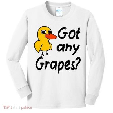 Got Any Grapes The Duck Song Kids Long Sleeve Shirt