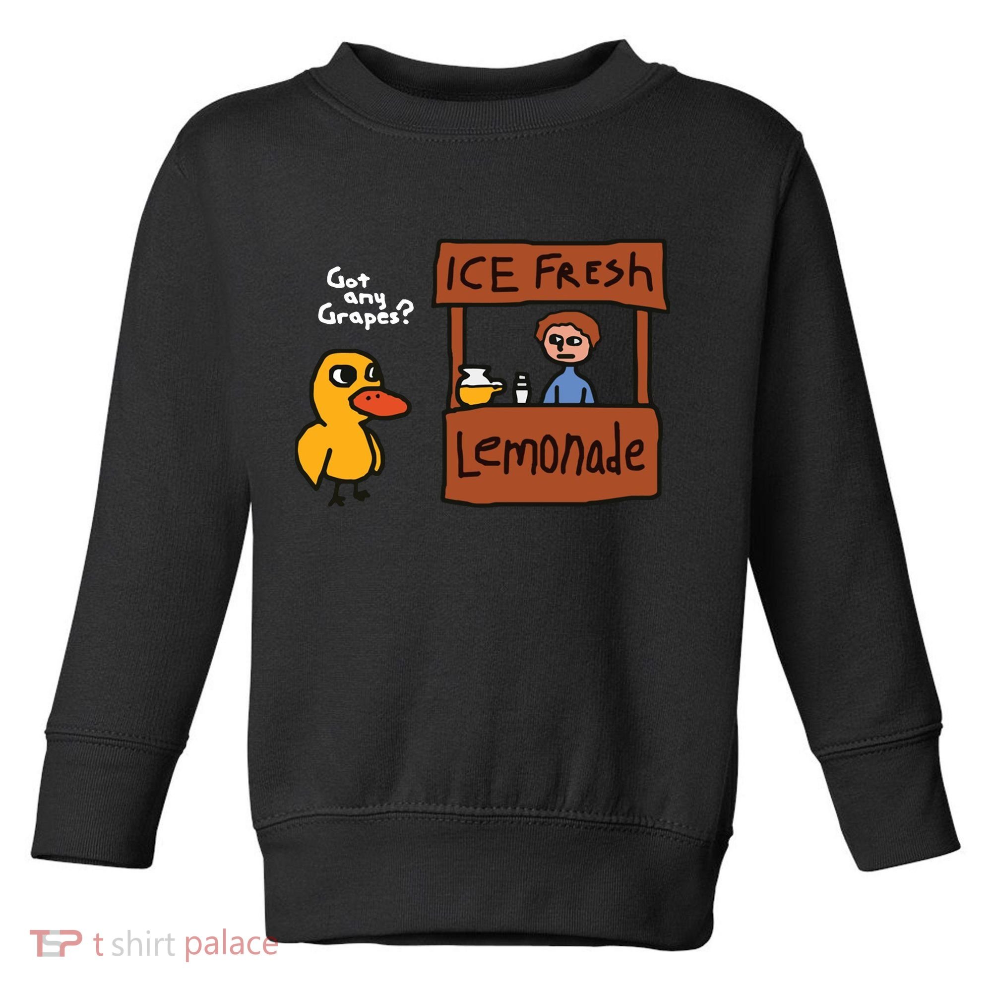 Got Any Grapes Duck Song Lemonade Toddler Sweatshirt