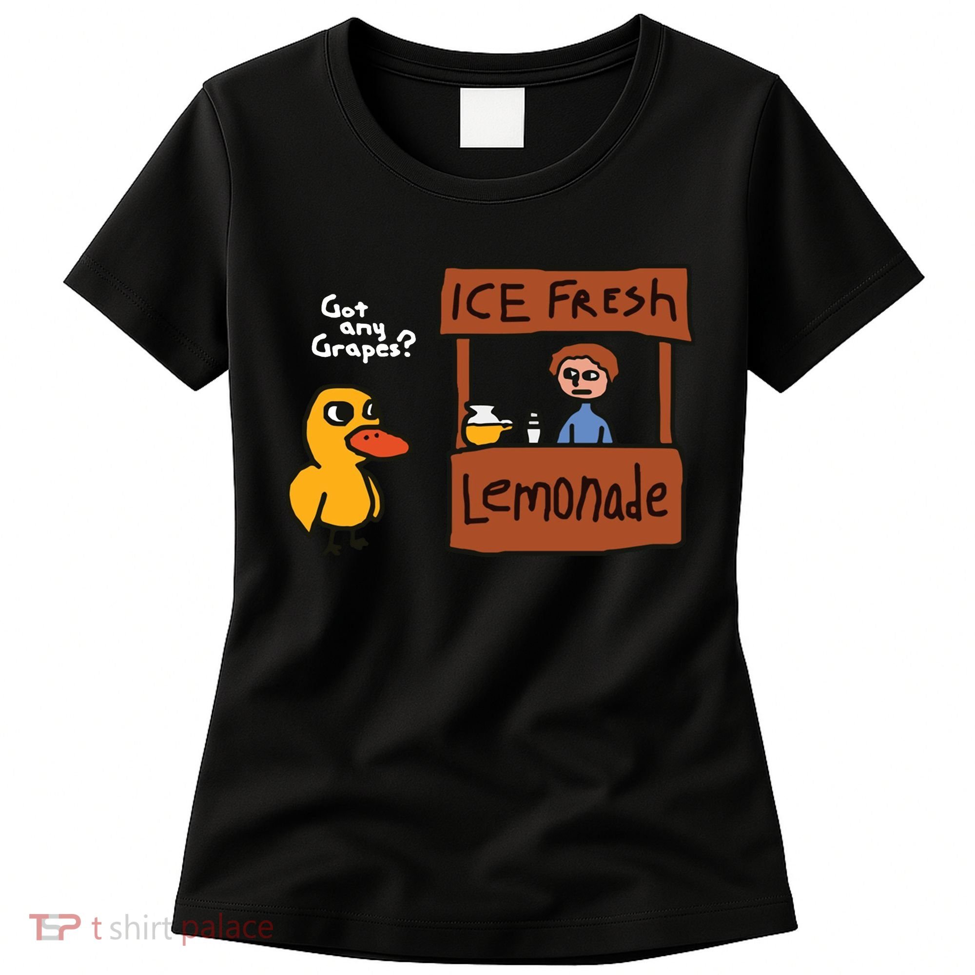 Got Any Grapes Duck Song Lemonade Women's T-Shirt