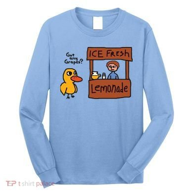 Got Any Grapes Duck Song Lemonade Long Sleeve Shirt