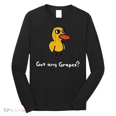 Got Any Grapes Duck Long Sleeve Shirt