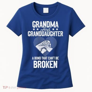 Grandma And Granddaughter A Bond That Can't Be Broken Meaningful Gift Women's T-Shirt