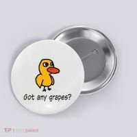 Got Any Grapes Apparel Button thumb 0