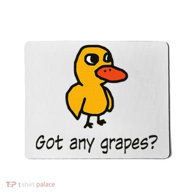 Got Any Grapes Apparel Mousepad