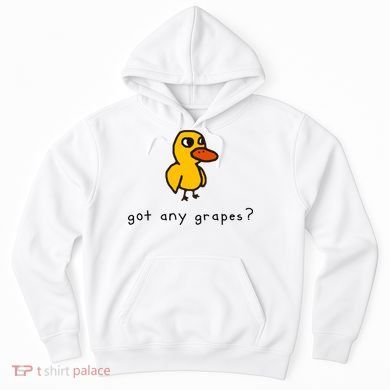 Got Any Grapes? Funny Hoodie