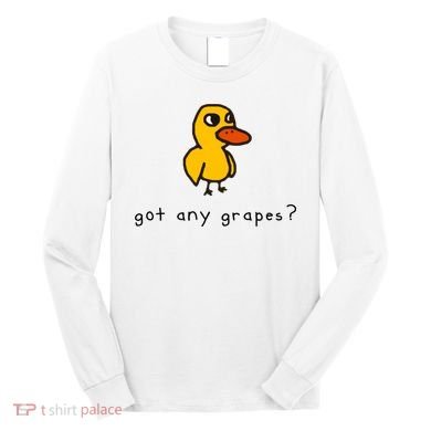 Got Any Grapes? Funny Long Sleeve Shirt