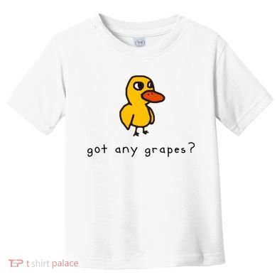 Got Any Grapes? Funny Toddler T-Shirt