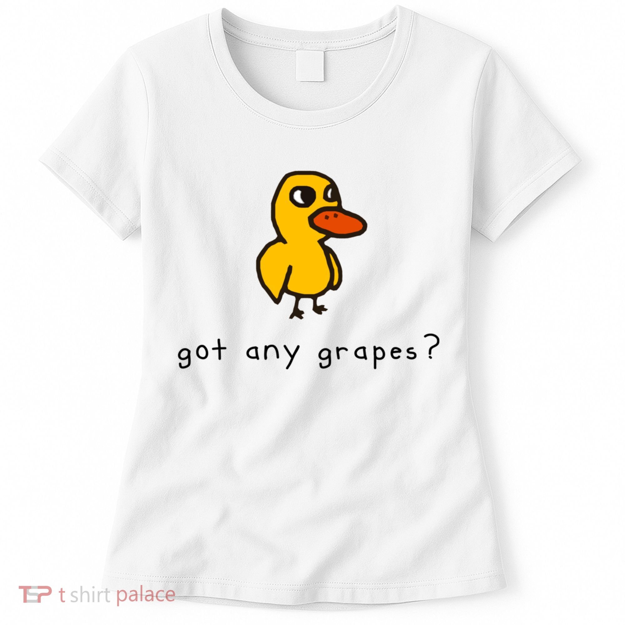 Got Any Grapes? Funny Women's T-Shirt