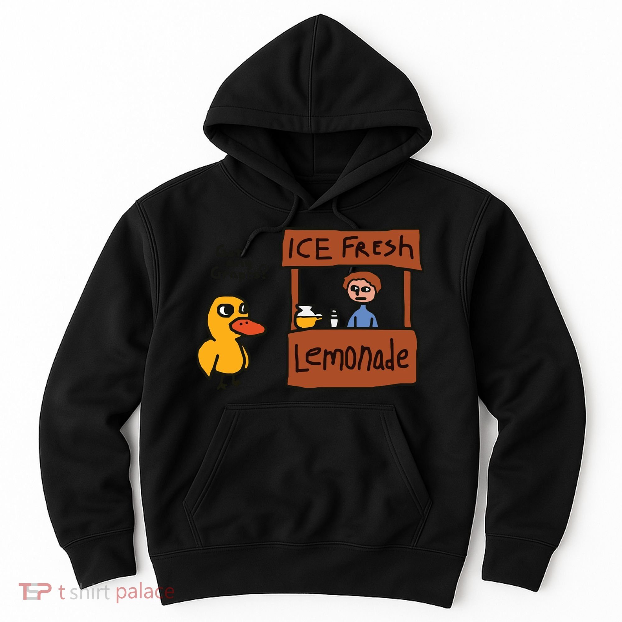 Got Any Grapes Funny Duck Ice Fresh Lemonade Hoodie