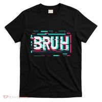 Glitch Aesthetic Gamer Bruh Meme Funny Saying T-Shirt thumb 0
