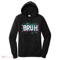 Glitch Aesthetic Gamer Bruh Meme Funny Saying Women's Hoodie thumb 0