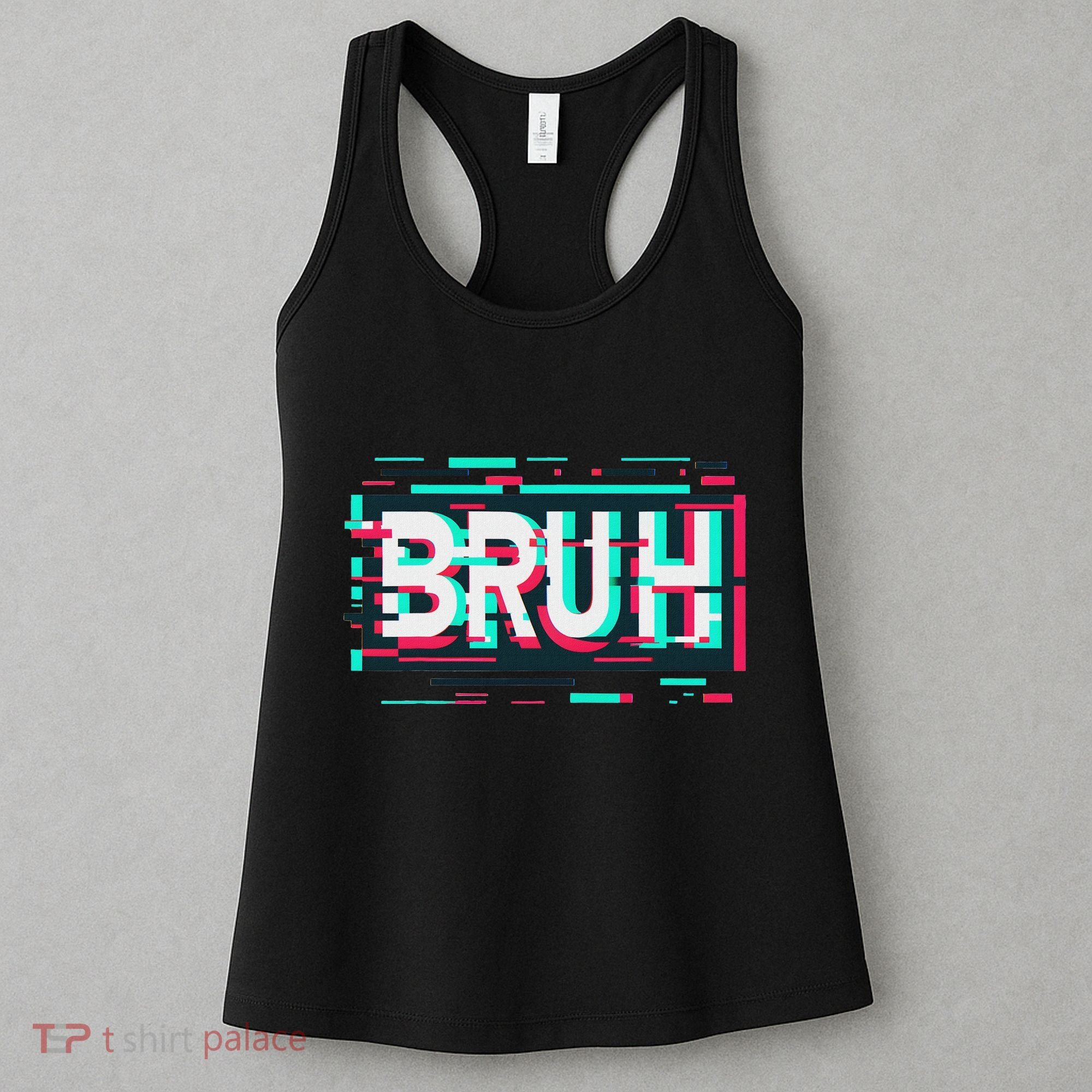 Glitch Aesthetic Gamer Bruh Meme Funny Saying Women's Tank Top