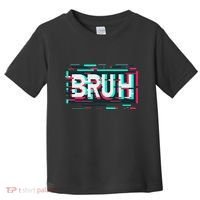 Glitch Aesthetic Gamer Bruh Meme Funny Saying Toddler T-Shirt thumb 0