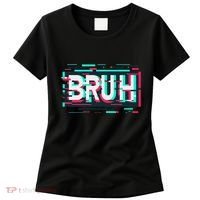 Glitch Aesthetic Gamer Bruh Meme Funny Saying Women's T-Shirt thumb 0