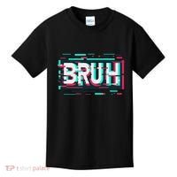 Glitch Aesthetic Gamer Bruh Meme Funny Saying Kids T-Shirt thumb 0