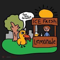 Got Any Grapes Ice Fresh Lemonade Funny Duck Women's Sweatshirt thumb 2