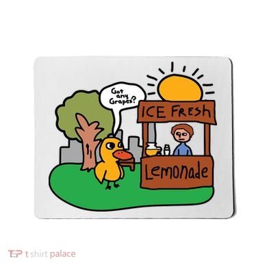 Got Any Grapes Ice Fresh Lemonade Funny Duck Mousepad