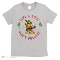 Give A Hoot Dont Pollute Cute Woodsy Owl Forest Keeper T-Shirt thumb 0
