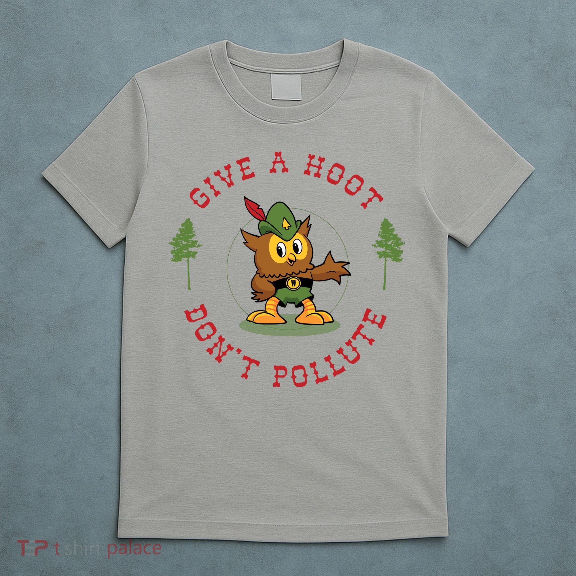 Give A Hoot Dont Pollute Cute Woodsy Owl Forest Keeper T-Shirt