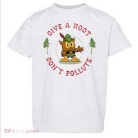 Give A Hoot Dont Pollute Cute Woodsy Owl Forest Keeper Toddler T-Shirt thumb 0