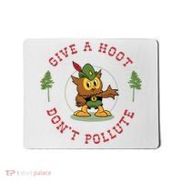 Give A Hoot Dont Pollute Cute Woodsy Owl Forest Keeper Mousepad thumb 0